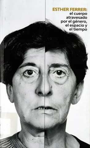 Esther Ferrer: el cos travessat pel gènere, l'espai i el temps